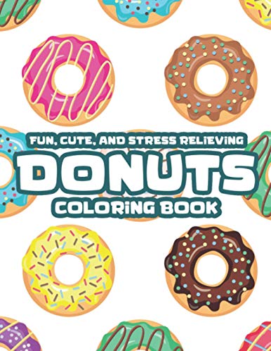 Fun Cute And Stress Relieving Donuts Coloring Book Calming Coloring 