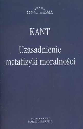 Uzasadnienie metafizyki moralności by Immanuel Kant | Goodreads