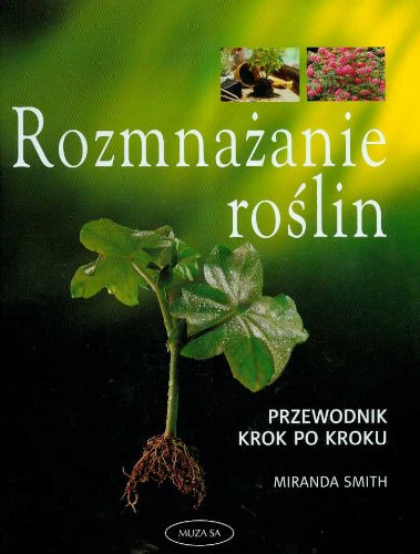 Rozmnazanie Roslin Przewodnik Krok Po Kroku By Miranda Smith Goodreads rozmnazanie-roslin-przewodnik-krok-po-kroku-by-miranda-smith-goodreads