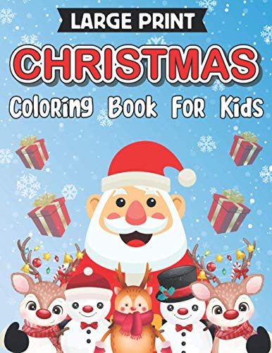 Large Print Christmas Coloring Book For Kids: Celebrate the festive ...