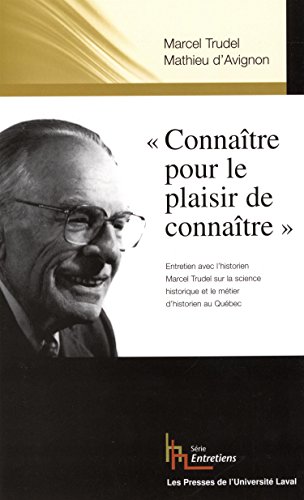 CONNAITRE POUR LE PLAISIR DE CONNAITRE ENTRETIENS AVEC MARCEL TRU By DAVIGNON MATHIEU TRU 