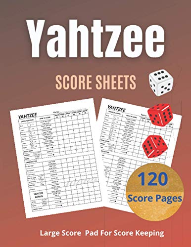 Yahtzee Score Sheets: 120 Yahtzee Score Pads, Yahtzee Game Sheets Large ...