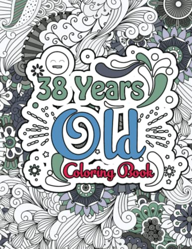 38 Years Old Coloring Book: Happy 38th Birthday Coloring Activity Book ...