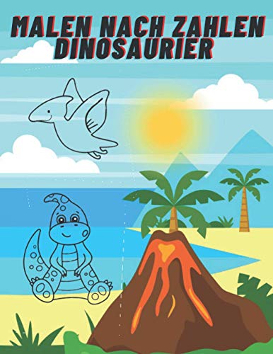 Malen nach Zahlen Dinosaurier: Dino Malbuch für Kinder ab 3 Jahren by