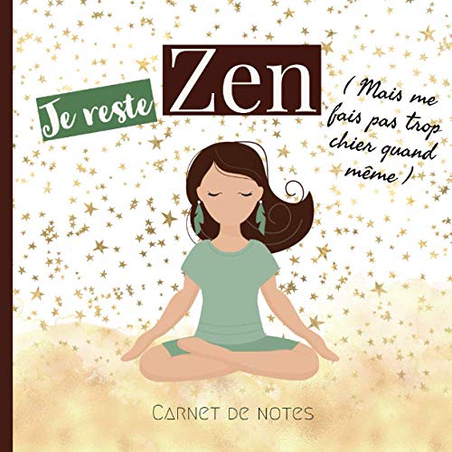 Je reste zen de notes original pour femmes zen mais pas trop. Journal ligné pour écrire