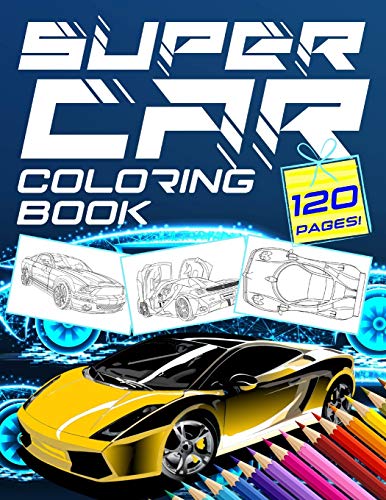 SuperCar Coloring Book: 120 Pages of Super Luxury Sport Cars to Color ...