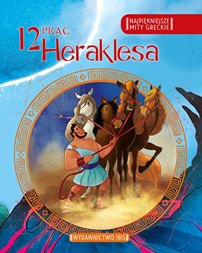 Najpiekniejsze mity greckie. 12 prac Heraklesa by Praca Zbiorowa