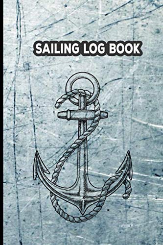 Sailing Log Book: Boating Journal for Boaters to Record Navigational ...