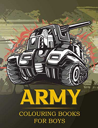 Army Colouring Books For Boys: Tanks And Armored Fighting Vehicles Heavy Battle Colouring Book ...