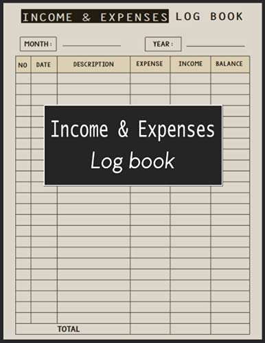 Income and Expense Log Book: Tracker Book for Small Business And Home ...