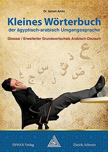 Kleines Wörterbuch der ägyptischarabisch Umgangsprache Glossar
