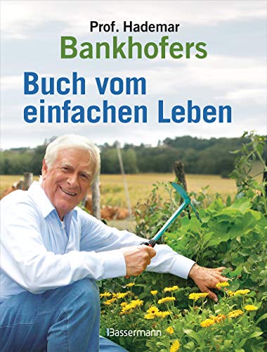 Professor Hademar Bankhofers Buch vom einfachen Leben. Natürlich ...