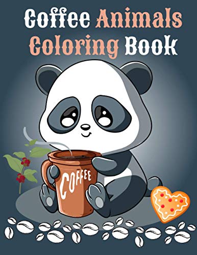 Coffee Animals Coloring Book: Adults Animal Coloring Book by Kris ...
