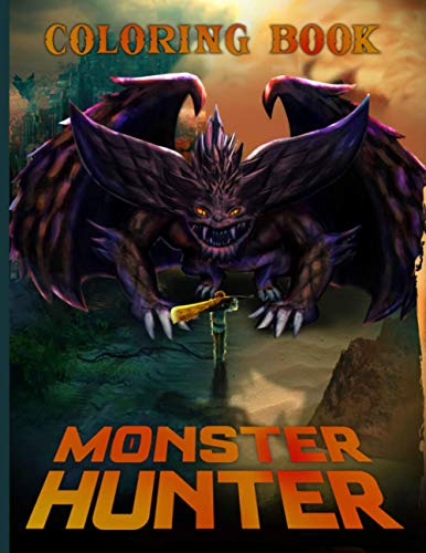 Monster Hunter Coloring Book: Monster Hunter Crayola Relaxation Adult ...