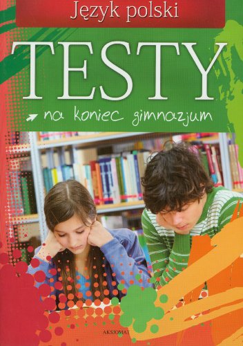 Testy na koniec gimnazjum Jezyk polski by Nosowska Dorota ukowski