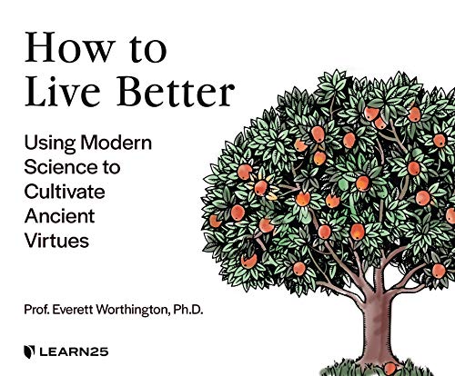 Using Modern Science to Cultivate Ancient Virtues