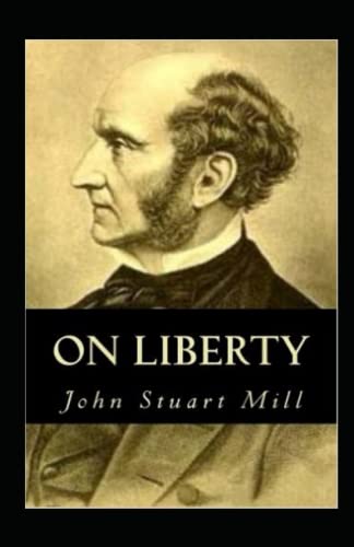 On Liberty illustrated by john stuart mill by John Stuart Mill | Goodreads