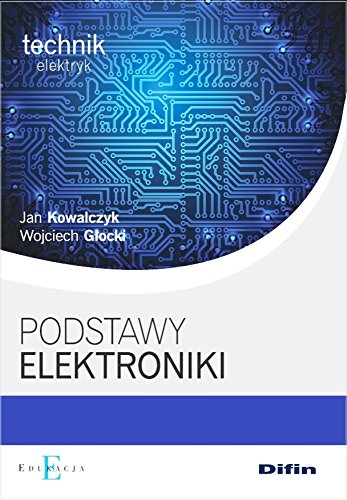 Podstawy Elektroniki Polish Edition By Jan Kowalczyk Goodreads