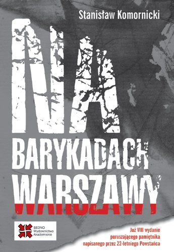 Na barykadach Warszawy (Polish Edition) by Stanislaw Komornicki | Goodreads