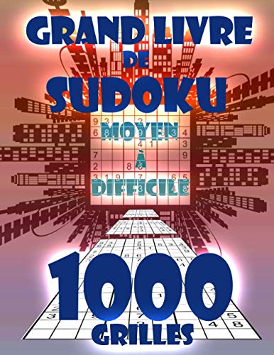Grand Livre de SUDOKU: Maxi Collection de 1000 Grilles des Sudokus ...