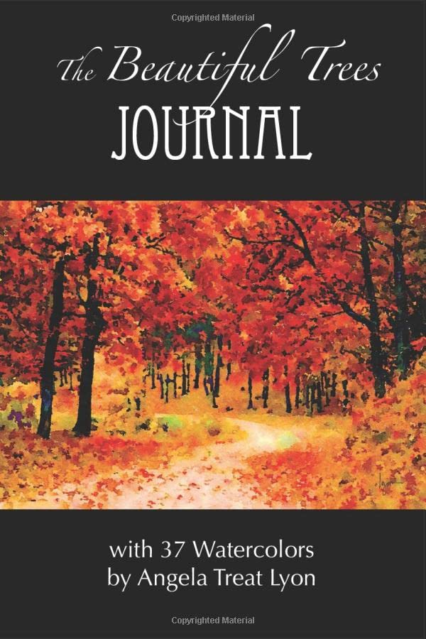 The Beautiful Trees JOURNAL with Watercolors by Angela Treat Lyon by Angela Treat Lyon Goodreads