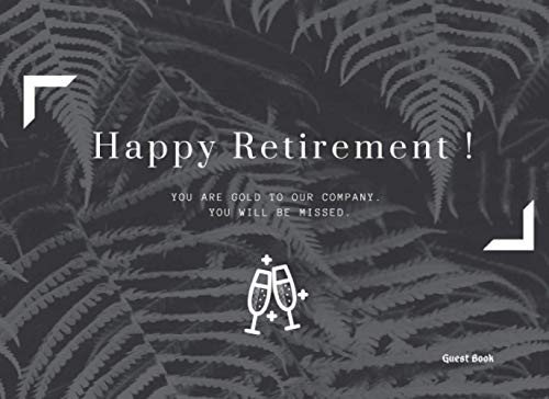 Happy Retirement Guest Book: A Keepsake Memory Guests Sign In Message ...