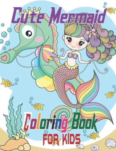 Cute Mermaid Coloring Book For Kids: There Are A Collection of 45+ Fun ...