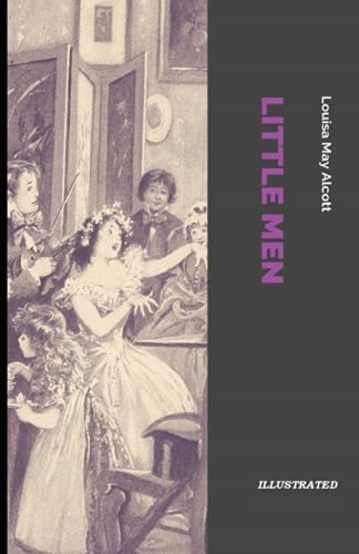 Little Men (Illustrated) by Louisa May Alcott | Goodreads