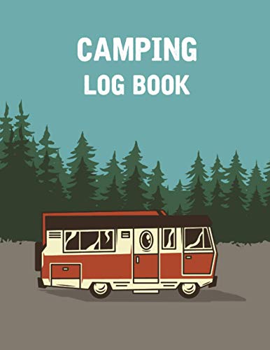 Camping Log Book: Camping Journal & RV Travel Logbook - Family Campsite