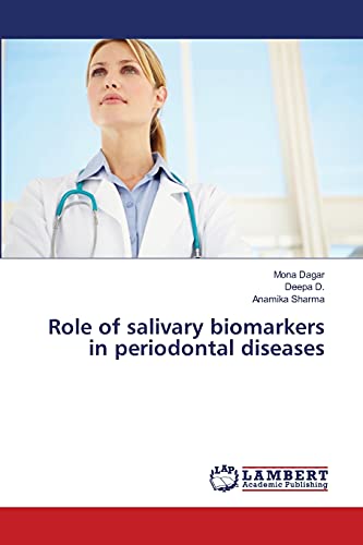 Role of salivary biomarkers in periodontal diseases by Mona Dagar ...