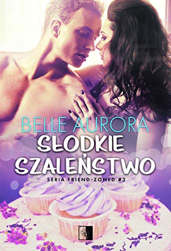SĹodkie szaleĹstwo - Aurora Belle [KSIÄĹťKA] book cover