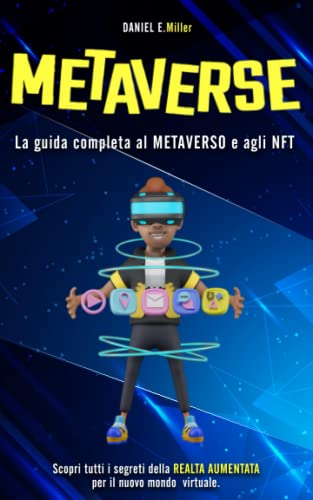 METAVERSE: La guida completa al METAVERSO e agli NFT. Scopri tutti i ...