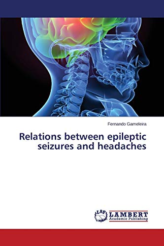 Relations between epileptic seizures and headaches by Fernando ...