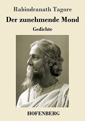Der zunehmende Mond Gedichte (German Edition) by Rabindranath Tagore