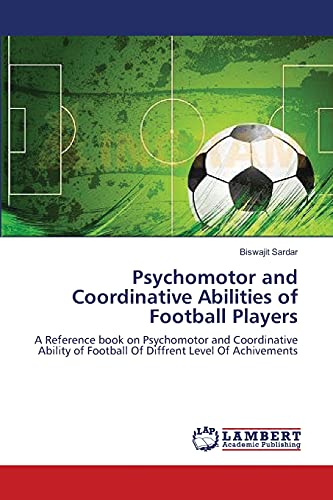 Psychomotor And Coordinative Abilities Of Football Players A Reference