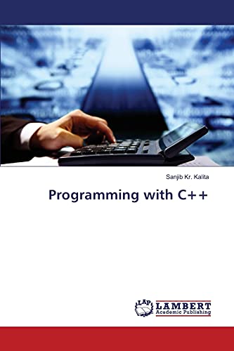 Programming with C++ by Sanjib Kr. Kalita | Goodreads