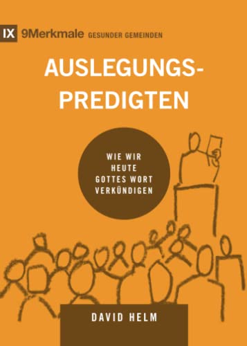 Auslegungspredigten: Wie wir heute Gottes Wort verkündigen