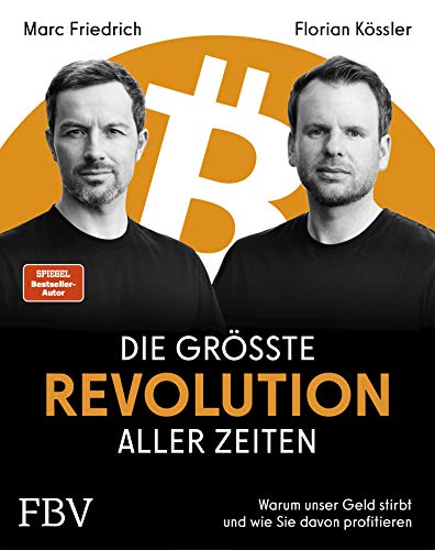 Die größte Revolution aller Zeiten: Warum unser Geld stirbt und wie Sie davon profitieren. Der Spiegel-Bestseller über Bitcoin