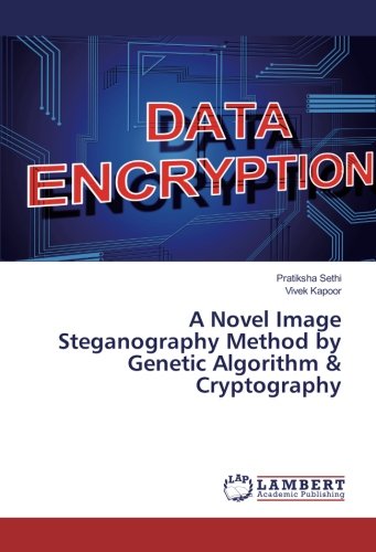 A Novel Image Steganography Method by Genetic Algorithm & Cryptography ...