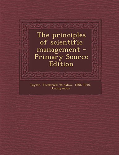 The Principles of Scientific Management - Primary Source Edition by ...