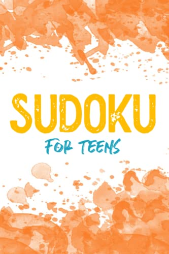 Sudoku For Teens: Sudoku Logic Puzzles For Teenagers and Tweens 90 9x9 ...