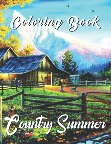 country summer coloring book: An Adult Coloring Book Featuring Magical ...