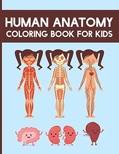 Human Anatomy Coloring Book For Kids: A Coloring, Activity & Medical ...