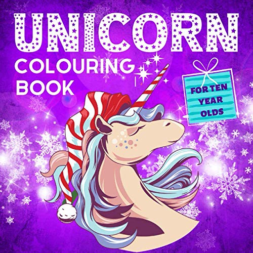 Unicorn Colouring Book for Ten Year Olds Christmas Unicorns Coloring