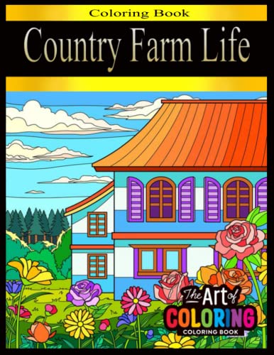 Country Farm Life Coloring Book: An Adult Coloring Book Featuring