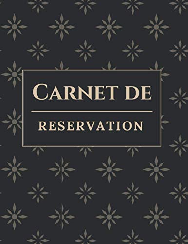 Carnet de réservation: Livre de réservation restaurant,bistrot,bar ...