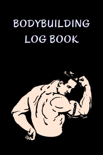 Bodybuilding Log Book: Weight Lifting Log Book , Workout Journal ...