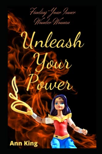 Unleash Your Inner Wonder Woman: Changing your environment, mindset and