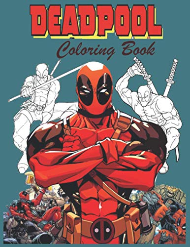 DEADPOOL COLORING BOOK: Super Coloring Book for Kids and adults – Great ...