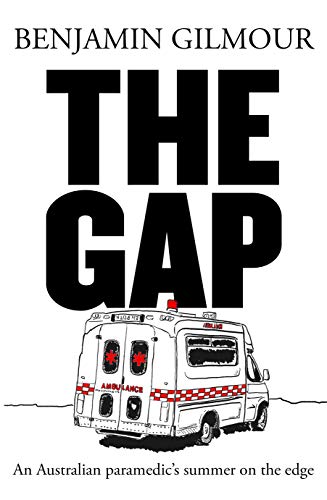 The Gap: An Australian paramedic’s summer on the edge
